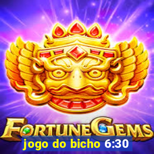 jogo do bicho 6:30